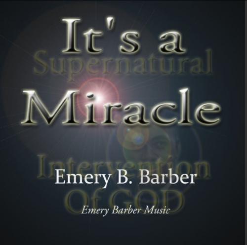 It&#039;s a Miracle (Maxi-single), by Emery B. Barber