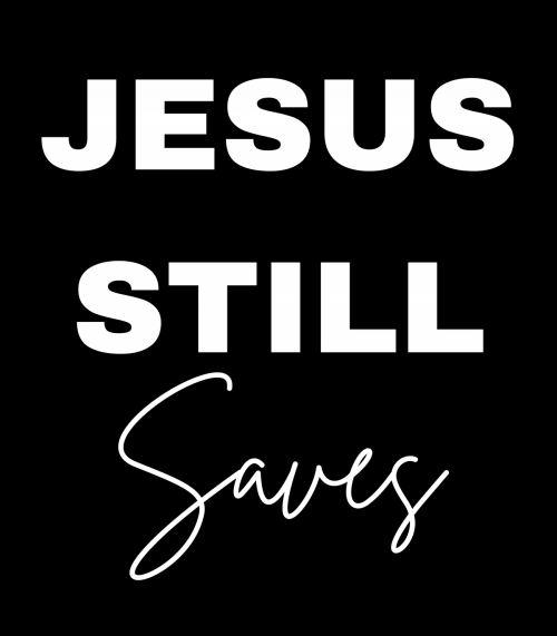 Jesus Still Saves | Digital design download